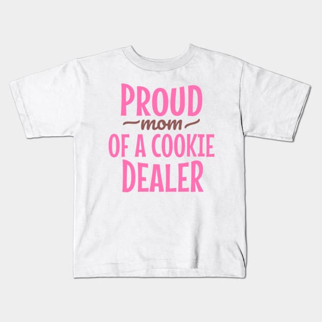 Proud Mom Of A Cookie Dealer Kids T-Shirt by YuriArt